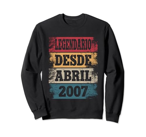Legendario Desde Abril 2007 - Cumpleaños 17 Años Sudadera