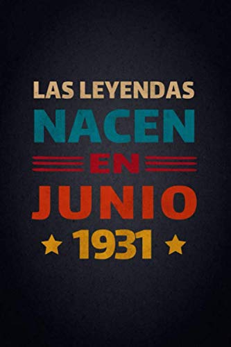 Las Leyendas Nacen En Junio 1931: Diario Cuaderno, Diario De Recuerdos,Regalo de cumpleaños para...