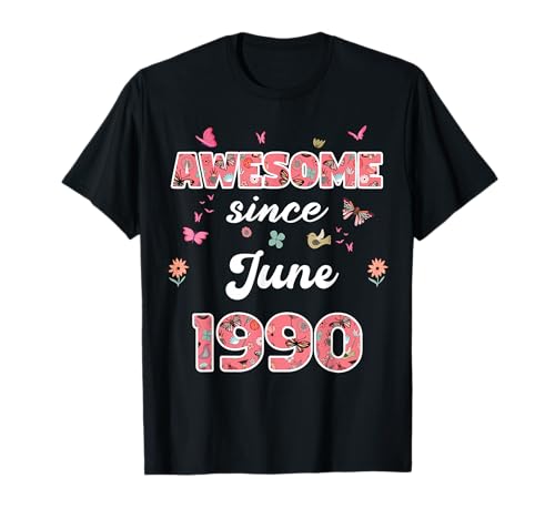 Impresionante Desde Junio 1990 Flores 1990 Junio Cumpleaños Camiseta