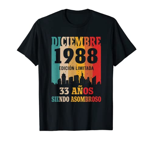 33 años siendo Asombroso Cumpleaños Nacidos Diciembre 1988 Camiseta