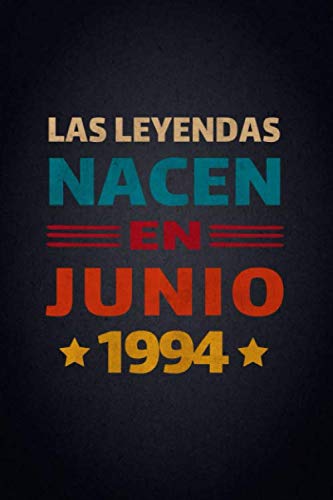 Las Leyendas Nacen En Junio 1994: Diario Cuaderno, Diario De Recuerdos,Regalo de cumpleaños para...