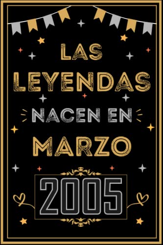 CUADERNO, LAS LEYENDAS NACEN EN MARZO 2005: Regalo de 18 cumpleaños para mujeres y hombres, ideas...