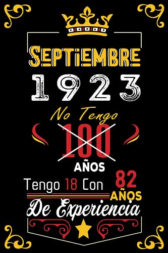 No tengo 100 anos tengo 18 con 82 anos de experiencia: Cuaderno | Septiembre 100 Cumpleaños Regalo...