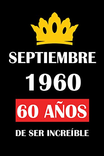 Septiembre 1960 60 años de ser increíble: cuaderno cumpleaños, regalos de cumpleaños para...