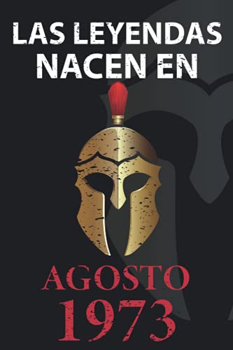 Las leyendas nacen en Agosto 1973: Regalo de cumpleaños perfecto para hombre y mujer de 48 años I...