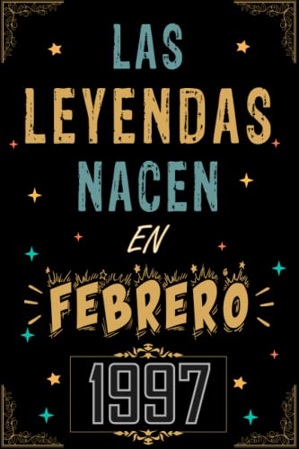 CUADERNO, LAS LEYENDAS NACEN EN FEBRERO 1997: Regalo de 26 cumpleaños para mujeres y hombres, ideas...