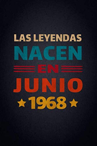 Las Leyendas Nacen En Junio 1968: Diario Cuaderno, Diario De Recuerdos,Regalo de cumpleaños para...