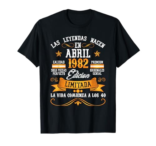 Leyendas Abril 1982 40 Años Cumpleaños Camiseta