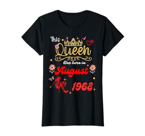 Esta reina nació en agosto de 1968 Cumpleaños de agosto Mujeres Camiseta