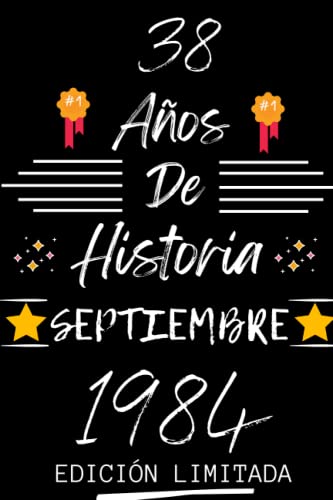 CUADERNO, 38 AÑOS DE HISTORIA SEPTIEMBRE 1984 EDICIÓN LIMITADA: Regalo de 38 cumpleaños para...