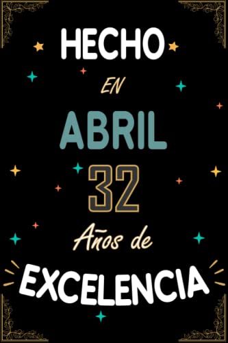 CUADERNO, HECHO EN ABRIL 1991 32 AÑOS DE EXCELENCIA: Regalo de 32 cumpleaños para mujeres y...