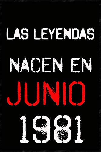 las leyendas nacen en junio 1981 ; regalo de cumpleaños 49 años para mujer y para hombres .forrado...