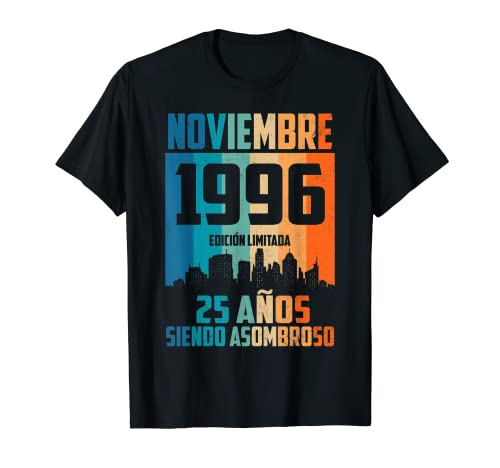 25 años siendo Asombroso Cumpleaños Nacidos Noviembre 1996 Camiseta