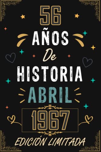 CUADERNO, 56 AÑOS DE HISTORIA ABRIL 1967 EDICIÓN LIMITADA: Regalo de 56 cumpleaños para mujeres y...