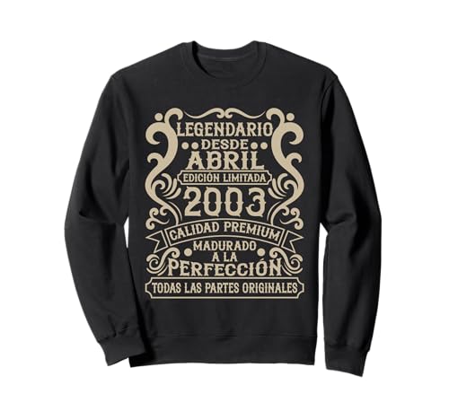 Legendario Desde Abril 2003 - Cumpleaños 23 Años Sudadera