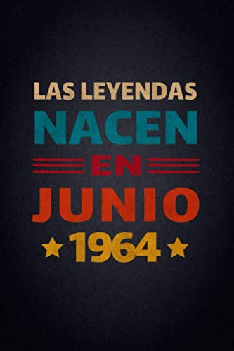 Las Leyendas Nacen En Junio 1964: Diario Cuaderno, Diario De Recuerdos,Regalo de cumpleaños para...