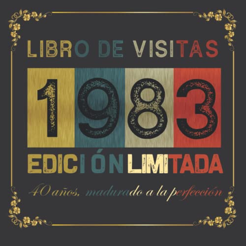 Feliz 40 Cumpleaños: Libro de Visitas 1983: 120 páginas con espacio para fotos y mensajes de...