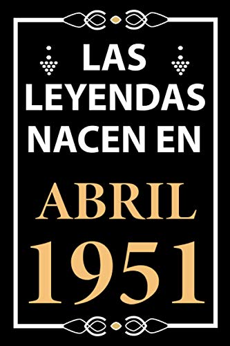 Las leyendas nacen en Abril 1951: Regalo de cumpleaños perfecto para hombre y mujer de 70 años I...