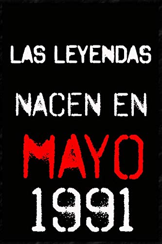 las leyendas nacen en mayo 1991 ; regalo de cumpleaños 29 años para mujer y para hombres .forrado...