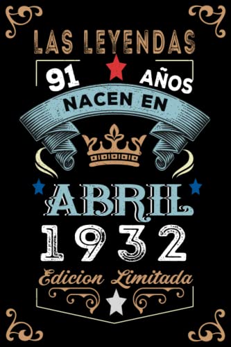 LAS LEYENDAS NACEN EN ABRIL EL AÑO 1932: 91 Aniversario Cuaderno personalizado 91 años regalos...