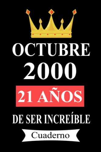 Octubre 2000 21 años De ser increíble Cuaderno: cuaderno cumpleaños, regalos de cumpleaños para...
