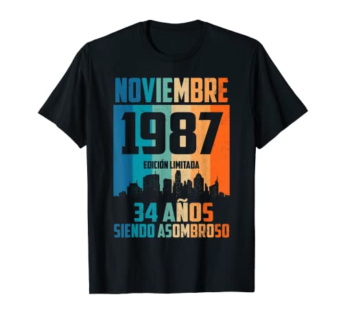 34 años siendo Asombroso Cumpleaños Nacidos Noviembre 1987 Camiseta