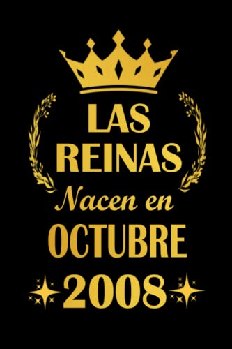 Las Reinas Nacen En Octubre 2008: cuaderno cumpleaños, regalos de cumpleaños para niña, 13 años...