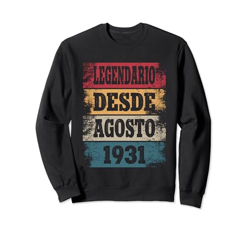 Legendario Desde Agosto 1931 - Cumpleaños 93 Años Sudadera