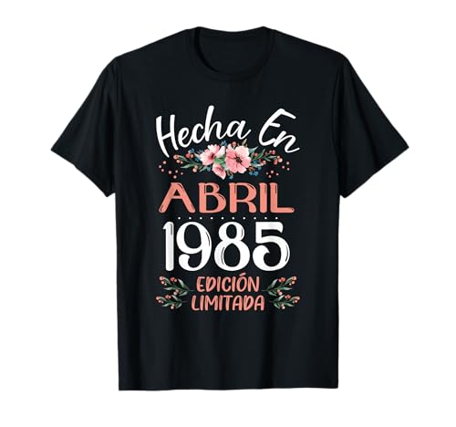 Hecha En Abril 1985 Mujer Regalo 41 Años Cumpleaños Camiseta