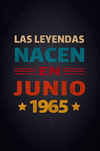 Las Leyendas Nacen En Junio 1965: Diario Cuaderno, Diario De Recuerdos,Regalo de cumpleaños para...