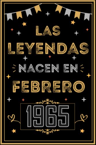 CUADERNO, LAS LEYENDAS NACEN EN FEBRERO 1965: Regalo de 58 cumpleaños para mujeres y hombres, ideas...