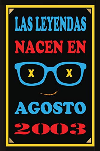 Las Leyendas Nacen En Agosto De 2003: Regalo de aniversario, cuaderno 120 páginas de...