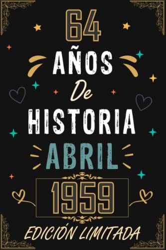 CUADERNO, 64 AÑOS DE HISTORIA ABRIL 1959 EDICIÓN LIMITADA: Regalo de 64 cumpleaños para mujeres y...