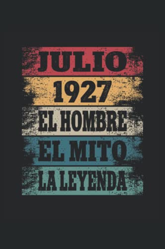 Julio 1927 - El Hombre - El Mito - La Leyenda: Regalos Originales para Hombre Papá Abuelo Hermano -...