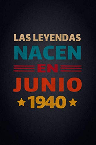 Las Leyendas Nacen En Junio 1940: Diario Cuaderno, Diario De Recuerdos,Regalo de cumpleaños para...