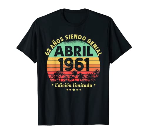 Hombre 62 Años Cumpleaños Regalo Hombre Abril 1961 Abril 62 Años Camiseta
