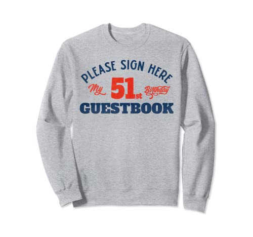 Libro de visitas de mi 51 cumpleaños: 51 regalos de cumpleaños para mujeres Sudadera