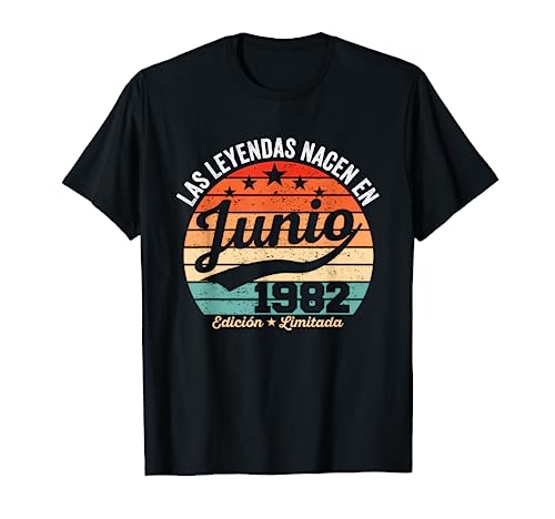40 años Cumpleaños Las Leyendas nacen en Junio de 1982 Camiseta