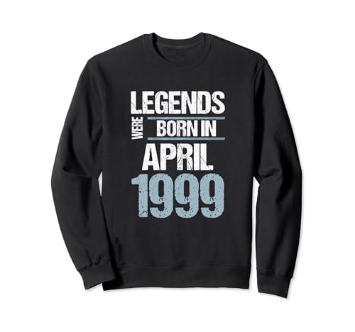 Las leyendas nacieron en abril de 1999 Cumpleaños Sudadera