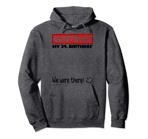 por favor firme, estábamos allí! libro de visitas para mi 24. cumpleaños Sudadera con Capucha