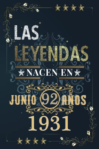 LAS LEYENDAS NACEN EN JUNIO EL AÑO 1931: 92 Aniversario Cuaderno personalizado 92 años regalos...