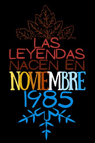 Las Leyendas nacen en Noviembre 1985: Regalo de cumpleaños para mujeres y hombres de 35 años,...