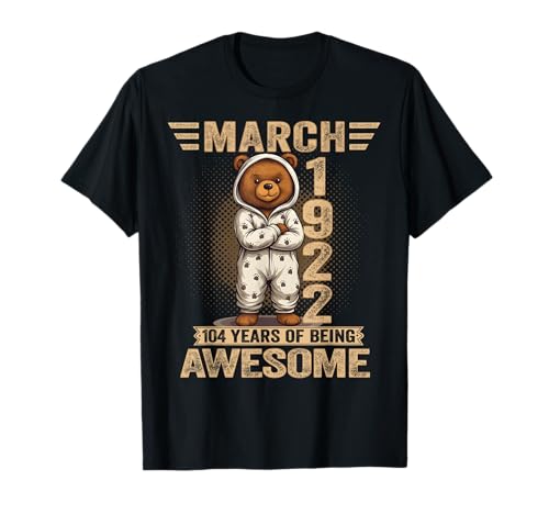 104 años Marzo 1922 Oso de Peluche 104 cumpleaños Mujer Camiseta