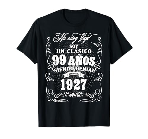 Vintage 99 Cumpleaños Hombres Divertido 1927 99 Cumpleaños Español Camiseta