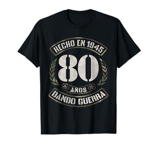 Hecho en 1945 Dando Guerra 80 Años Regalo 80 Cumpleaños Camiseta