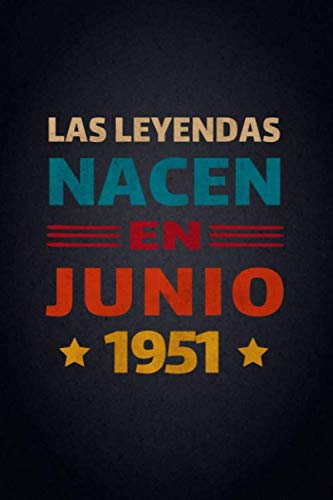 Las Leyendas Nacen En Junio 1951: Diario Cuaderno, Diario De Recuerdos,Regalo de cumpleaños para...