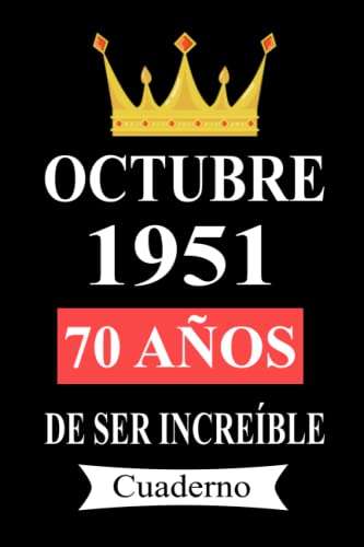 Octubre 1951 70 años De ser increíble Cuaderno: cuaderno cumpleaños, regalos de cumpleaños para...