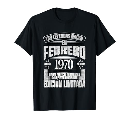 Las Leyendas nacen en Febrero de 1970 - 55 Años Cumpleaños Camiseta