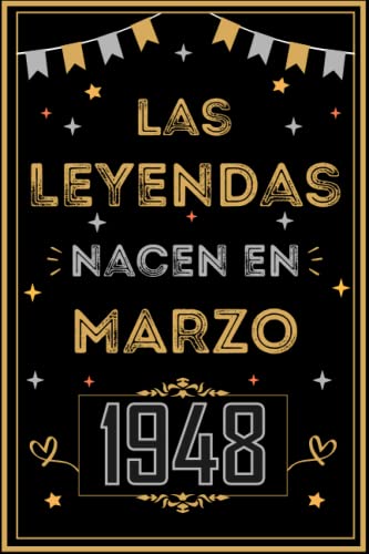 CUADERNO, LAS LEYENDAS NACEN EN MARZO 1948: Regalo de 75 cumpleaños para mujeres y hombres, ideas...