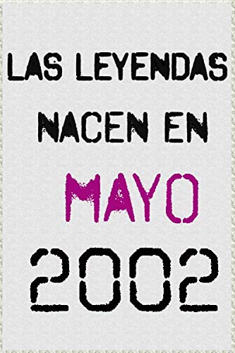 las leyendas nacen en mayo 2002 ; regalo de cumpleaños 18 años para mujer y para hombres .forrado...